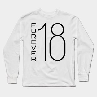 Forever 18 Long Sleeve T-Shirt